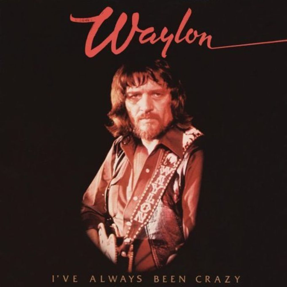 16 I’ve Always Been Crazy 20 Best Songs Waylon Jennings rBeatz Editors Pick 0225