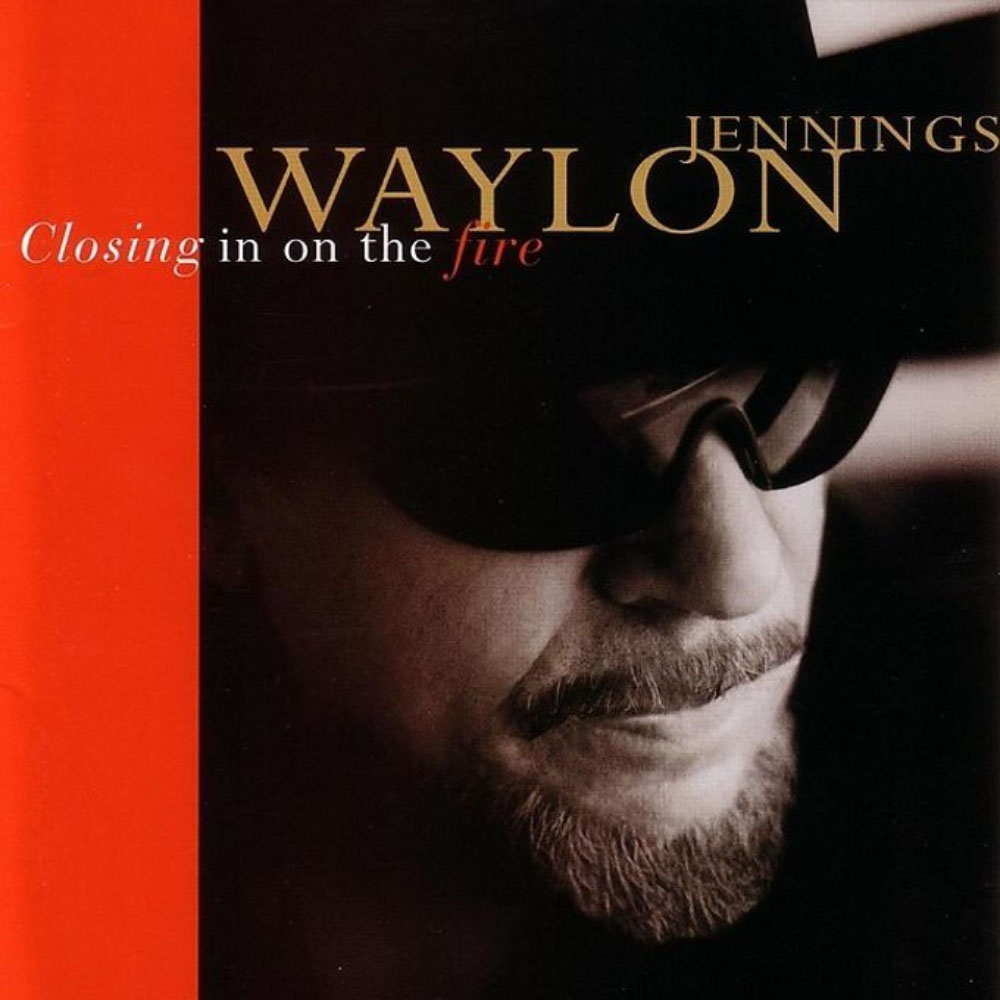 19 Closing In on the Fire 20 Best Songs Waylon Jennings rBeatz Editors Pick 0225