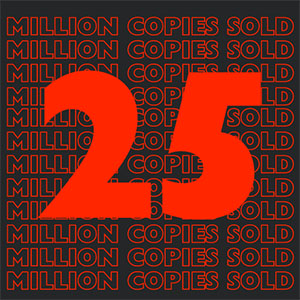 25 Million copies sold