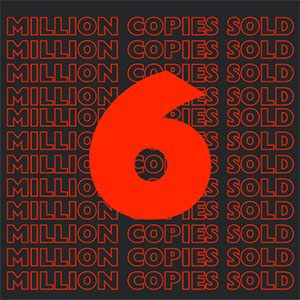 6 million copies sold