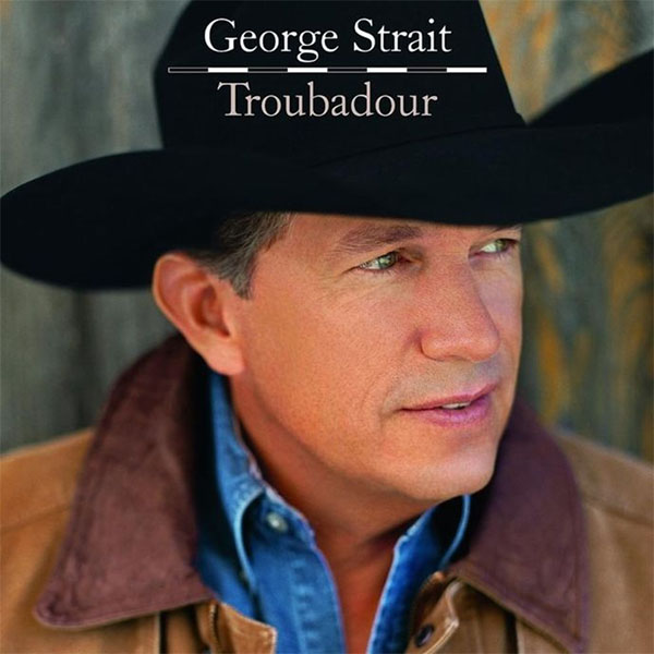 7 Troubadour 20 George Strait Songs.jpg