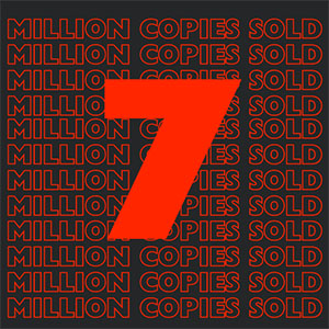 7 million copies sold