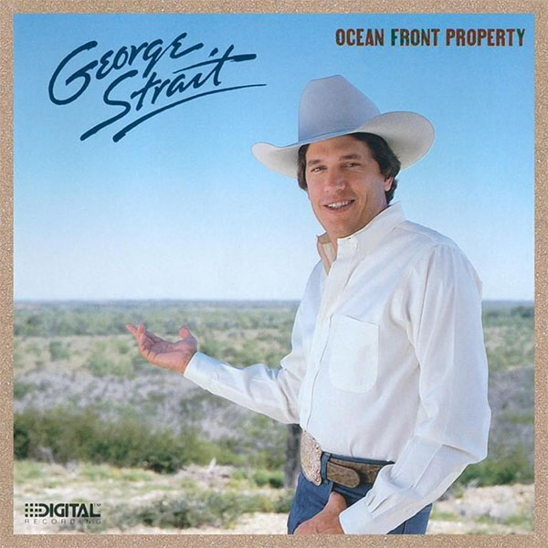 9 Ocean Front Property 20 George Strait Songs