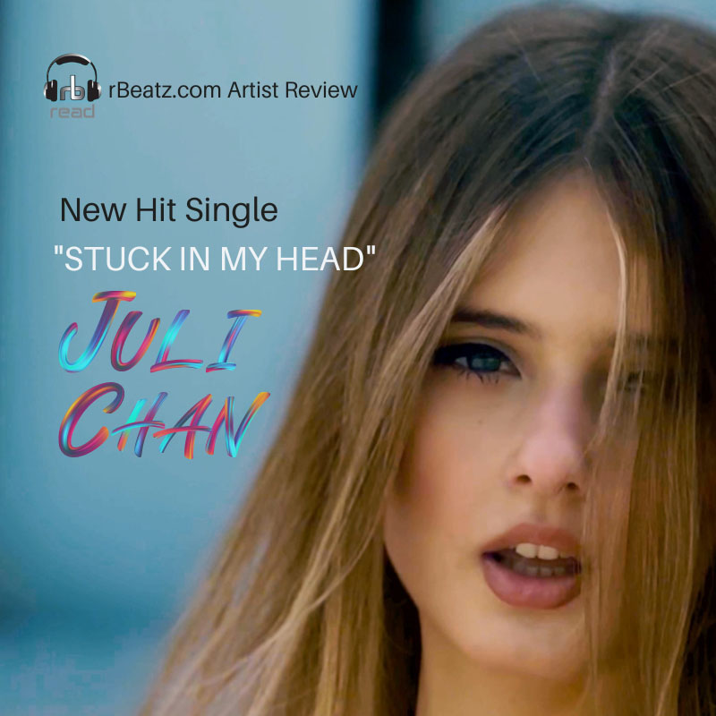 Juli Chan | Artist Review and New Song Review | "STUCK IN MY HEAD"