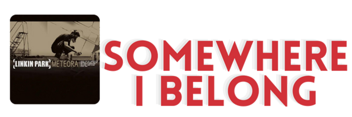 Somewhere I Belong