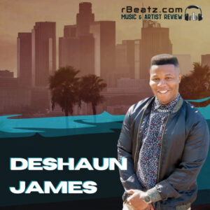 Levi DaRosa | The Music Industry Slasher: R&B Singer, Event Curator, & Publisher 7 Deshaun James rBeatz Review Sensational Independent Music